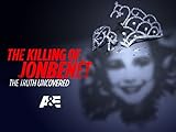 The Killing of JonBenet: The Truth Uncovered