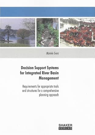 Decision Support Systems for Integrated River Basin Management: Evers ...