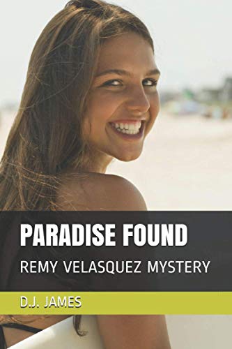 PARADISE FOUND: REMY VELASQUEZ MYSTERY (Remy Velasquez Mysteries)