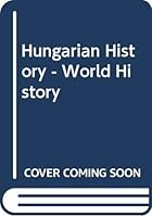 Hungarian History - World History (Indiana University studies on Hungary) 9630539977 Book Cover