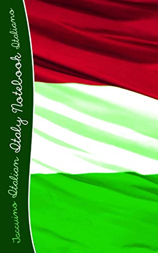 Taccuino Italian ITALY NOTEBOOK Italiano: Italian Flag / Italy Notebook / Journal / Gift