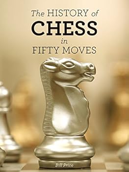 Hardcover The History of Chess in Fifty Moves Book