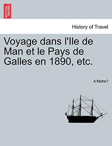 Voyage Dans L'Ile de Man Et Le Pays de Galles En 1890, Etc. (French Edition)