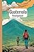 Guatemala - Reisetagebuch zur Planung, Durchführung und Reflexion einer unvergesslichen Reise und Buch günstig Kaufen-Guatemala - Reisetagebuch zur Planung, Durchführung und Reflexion einer unvergesslichen Reise