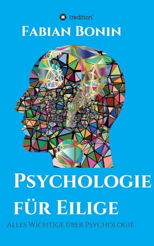 Psychologie für Eilige: Alles Wichtige über Psychologie (German Edition)