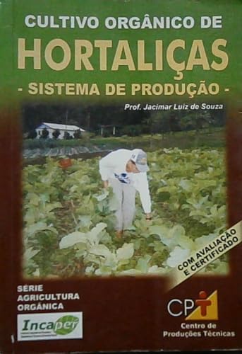 Cultivo Orgânico de Hortaliças. Sistema de Produção