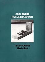 Carl Andre-Hollis Frampton, Twelve Dialogues, 1962-1963 (Nova Scotia Series (Halifax, N.S.).) 0814705790 Book Cover