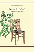 Non Solo "Miao": Autobiografia Di Un Gatto 889403626X Book Cover