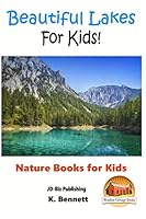 Beautiful Lakes For Kids! 1517092868 Book Cover