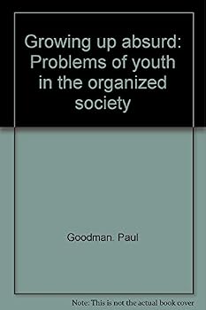 Paperback Shinsho Growing up absurd: Problems of youth in the organized society Book