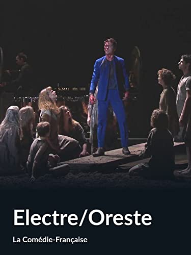 Electre/Oreste (La Comédie-Française)