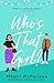 Who’s That Girl?: A laugh-out-loud sparky romcom!
