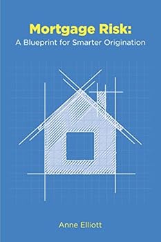 Paperback Mortgage Risk: A Blueprint for Smarter Origination Book