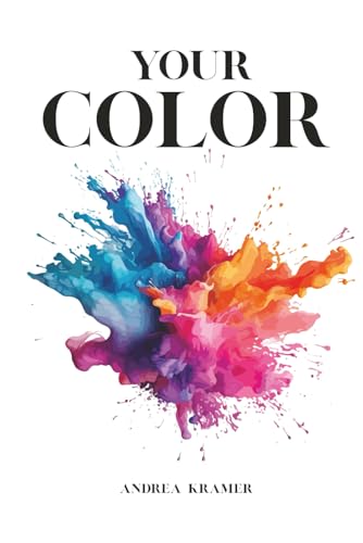 Your Color: Discover The Meaning Behind The Shades You Love