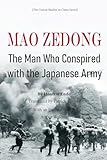 Mao Zedong: The Man Who Conspired with the Japanese Army