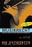 Musikrecht. Die häufigsten Fragen des Musikgeschäfts - Die Antworten
