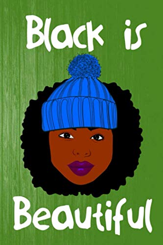 Black Is Beautiful:: African American Journal for Girls Gifts for Afro Black Women Natural Hair Journal Notebook, ( 6 x 9