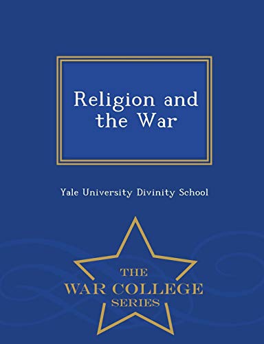 Religion and the War - War College Series 1297262859 Book Cover