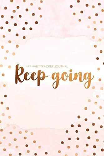 My Habit Tracker Journal: The Daily Planner for more Happiness - Tracker for your Habits that will help you to progress with a Healthy Lifestyle - Productivity and Goal Planner