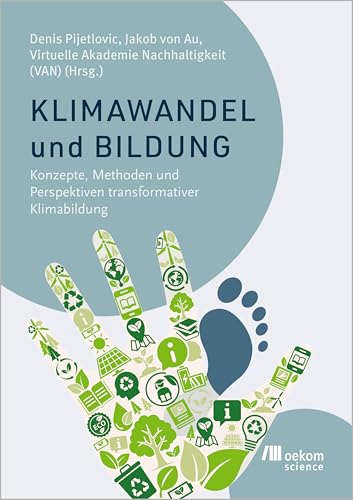 Klimawandel und Bildung: Konzepte, Methoden und Perspektiven transformativer Klimabildung