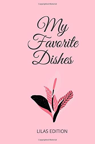 MY FAVORITE RECIPES: Recipe Book to Write In,Collect the Recipes You Love ,Personalized cookbook journal, GREAT design, Favorite Recipes,write Your ... Your Favorite dishes, 120 pages, 6*9 inches