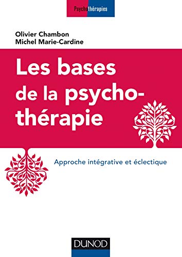 Télécharger Les bases de la psychothérapie - 3e éd. - Approche intégrative et éclectique: Approche intégrat Livre eBook France