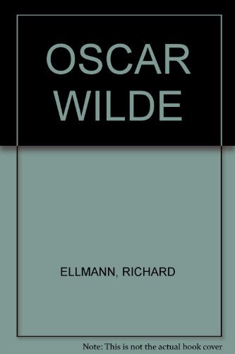 Oscar Wilde: A Biography 0670814202 Book Cover