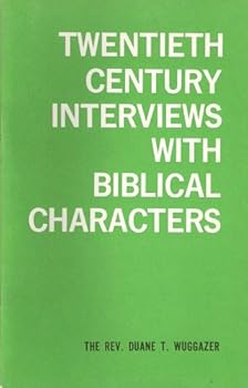 Unknown Binding Twentieth Century Interviews With Biblical Characters Book