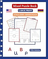 Mixed Puzzle Book English-Armenian: Word Search, Crossword, Find the Words with Solutions, Large Print 110 pages, 7.5" x 9.25" B0CVV6CJW8 Book Cover