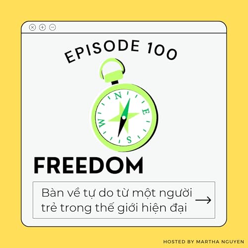 #100: Freedom - B&agrave;n về tự do từ một người trẻ trong thế giới hiện đại cover art