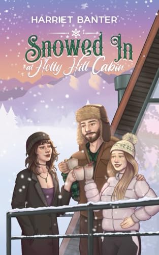 Snowed In At Holly Hill Cabin: A Ffm Forced Proximity Winter Romance