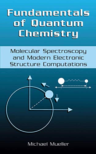 Fundamentals of Quantum Chemistry: Molecular Spectroscopy and Modern Electronic Structure Computations