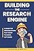 Building the Research Engine: A guide for organizations that want to know, not guess.