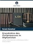 Grundsätze des Zivilprozesses in Afghanistan: Lehrbuch für Rechtsfakultäten und Politikwissenschaften – Scharia und Recht