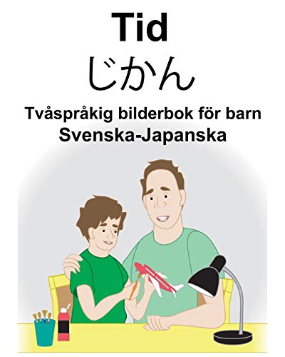 Svenska-Japanska Tid/じかん Tvåspråkig bilderbok för barn (Swedish Edition)