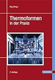 Thermoformen in der Praxis