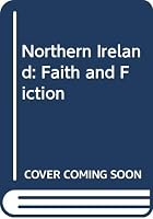 Northern Ireland: Faith and Fiction 0415055792 Book Cover