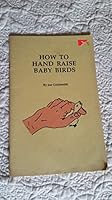 How to Hand Raise Baby Birds 0910335001 Book Cover