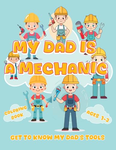 My Dad is a Mechanic: Get To Know My Dad's Tools: A Fun Coloring Book for Kids 1-3 to Learn About Mechanic Tools with Big Letters image 2