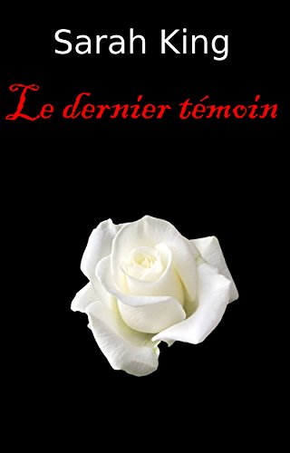 Le Dernier Temoin Les Enquetes D Olivia Kasner T 20 Ebook King Sarah Amazon Fr