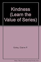 Kindness (Learn the Value of Series) 0865923833 Book Cover