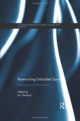 Researching Embodied Sport: Exploring movement cultures
