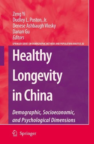 Healthy Longevity in China: Demographic, Socioeconomic, and Psychological Dimensions (The Springer Series on Demographic Methods and Population Analysis Book 20)