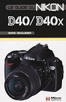 Le guide du Nikon D40/D40X 2300011107 Book Cover