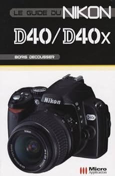 Paperback Le guide du Nikon D40/D40X [French] Book