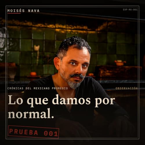 PRUEBA 001 &mdash; LA MENTIRA | Cr&oacute;nicas del Mexicano Promedio