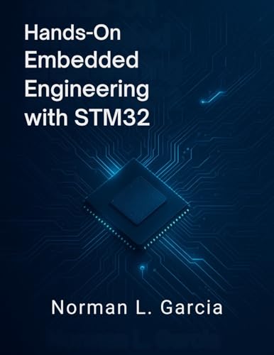 Hands-On Embedded Engineering with STM32 (programming book) (English Edition)