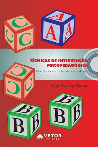 Técnicas de intervenção psicopedagógica: Para dificuldades e problemas de aprendizagem