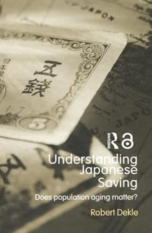 Understanding Japanese Savings: Does Population Aging Matter? (Routledge Studies in the Growth Economies of Asia) book cover