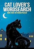 Cat Lover's Wordsearch: More than 100 Themed Puzzles (Puzzles for Animal Lovers)